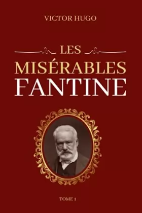 Couverture du produit · Victor Hugo Les Misérables Tome 1 Fantine: Edition collector