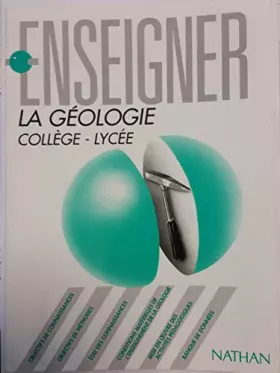 Couverture du produit · ENSEIGNER LA GEOLOGIE COLLEGE LYCEE