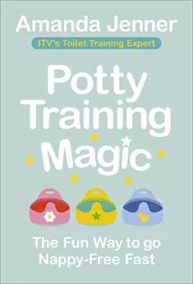 Couverture du produit · Potty Training Magic: The Fun Way to go Nappy-Free Fast