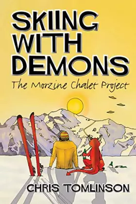 Couverture du produit · Skiing with Demons: The Morzine Chalet Project