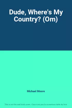 Couverture du produit · Dude, Where's My Country? (Om)