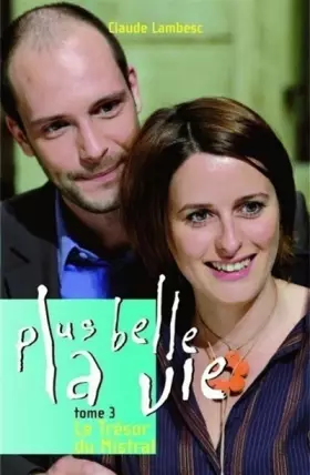 Couverture du produit · Plus belle la vie, Tome 3 : Le Trésor du Mistral