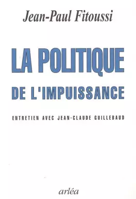 Couverture du produit · La Politique de l'impuissance