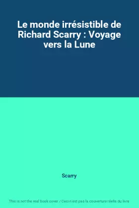 Couverture du produit · Le monde irrésistible de Richard Scarry : Voyage vers la Lune