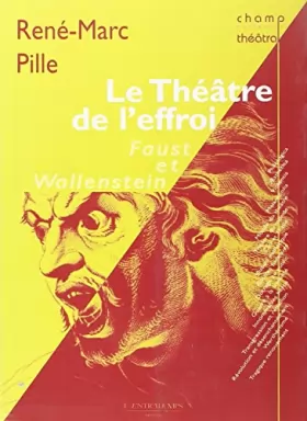 Couverture du produit · Le théâtre de l'effroi: Lectures croisées du Faust et du Wallenstein