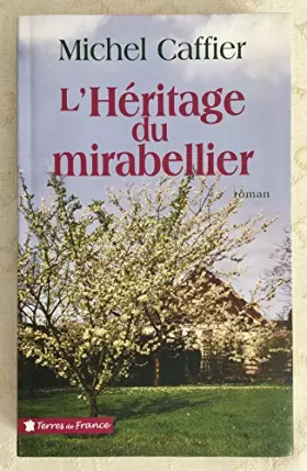 Couverture du produit · L'HERITAGE DU MIRABELLIER [LORRAINE]