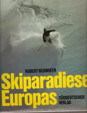 Couverture du produit · Skiparadiese Europas - Neuwirth, Hubert