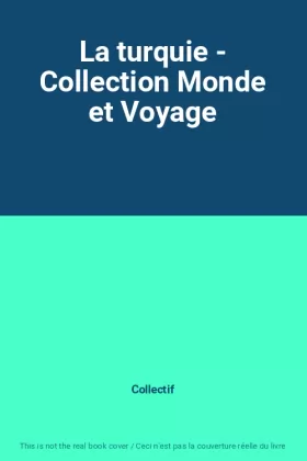 Couverture du produit · La turquie - Collection Monde et Voyage