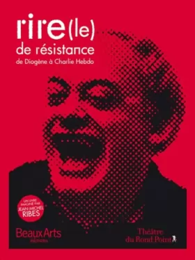 Couverture du produit · Le rire de résistance : De Diogène à Charlie Hebdo