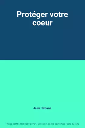 Couverture du produit · Protéger votre coeur