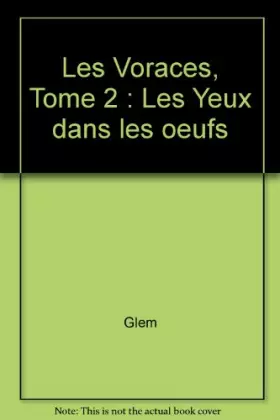 Couverture du produit · Les Voraces, Tome 2 : Les Yeux dans les oeufs