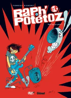 Couverture du produit · Raph' et Potétoz, Tome 4 : Faut qu'ça pète !