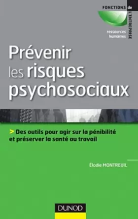 Couverture du produit · Prévenir les risques psychosociaux - Des outils pour préserver la santé au travail: Des outils pour agir sur la pénibilité et p