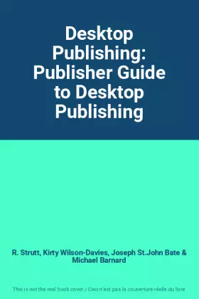 Couverture du produit · Desktop Publishing: Publisher Guide to Desktop Publishing