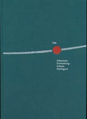 Couverture du produit · 100 Jahre Johannes-Gutenberg-Schule Stuttgart.