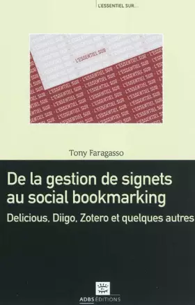 Couverture du produit · De la gestion de signets au social bookmarking : Delicious Diigo Zotero et quelques autres