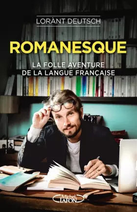 Couverture du produit · Romanesque - La folle aventure de la langue française