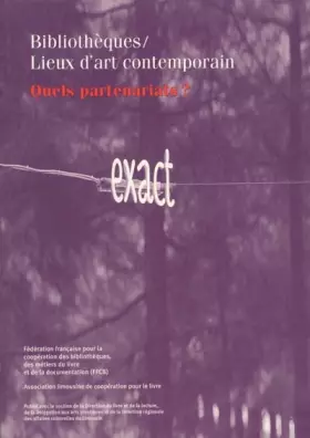 Couverture du produit · Bibliothèques / Lieux d'art contemporain. : Quels partenariats ?