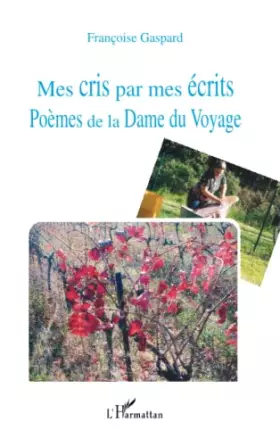Couverture du produit · Mes cris par mes écrits: Poèmes de la Dame du Voyage