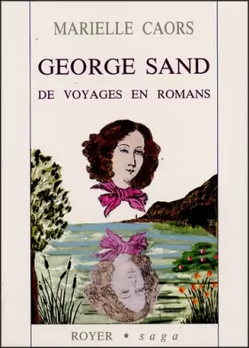 Couverture du produit · George Sand : De voyages en romans