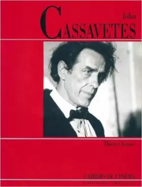 Couverture du produit · John Cassavetes de Thierry Jousse ( 1 novembre 1989 )