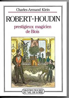 Couverture du produit · Robert-Houdin : Prestigieux magicien de Blois (Grandes figures du Val de Loire)