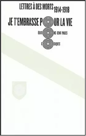 Couverture du produit · Je t'embrasse, pour la vie : Lettres à des morts