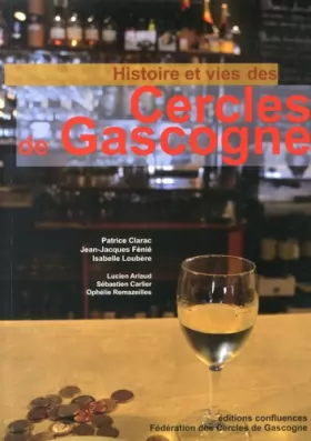 Couverture du produit · Histoire et Vies des Cercles de Gascogne