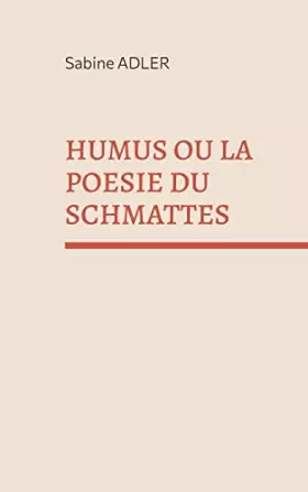 Couverture du produit · Humus ou la poésie du Schmattes
