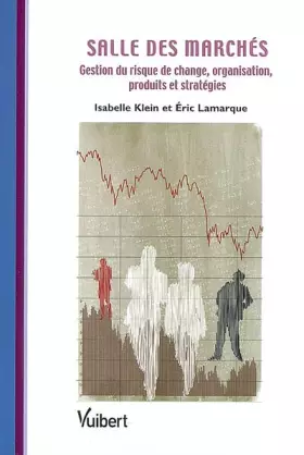 Couverture du produit · Salle des marchés : Gestion du risque de change, organisation, produits et stratégies