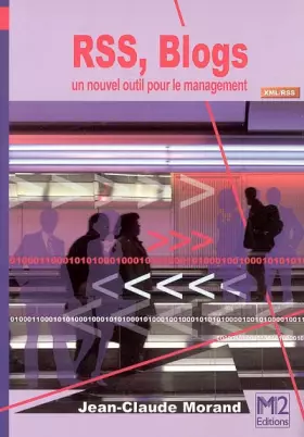 Couverture du produit · RSS blogs - Un nouvel outil pour le management : La syndication des flux d'informations et des blogs pour l'entreprise