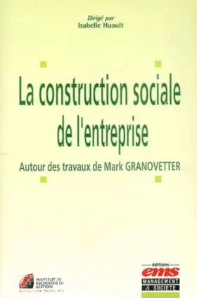 Couverture du produit · La construction sociale de l'entreprise : Autour des travaux de Marc Granovetter