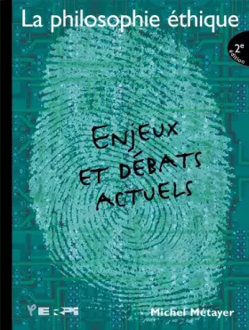 Couverture du produit · La Philosophie éthique : Enjeux et débats actuels.