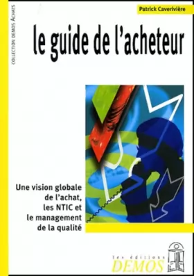 Couverture du produit · Le Guide de l'acheteur : Une vision globale de l'achat, les NTIC et le management de la qualité