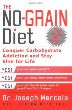 Couverture du produit · The No-Grain Diet: Conquer Carbohydrate Addiction and Stay Slim for Life