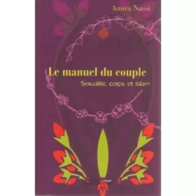 Couverture du produit · Le Manuel du couple. Sexualité, corps et Islam