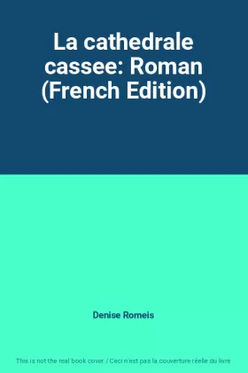 Couverture du produit · La cathedrale cassee: Roman (French Edition)