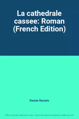 Couverture du produit · La cathedrale cassee: Roman (French Edition)
