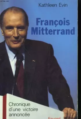 Couverture du produit · Francois mitterrand. chronique d'une victoire annoncee.