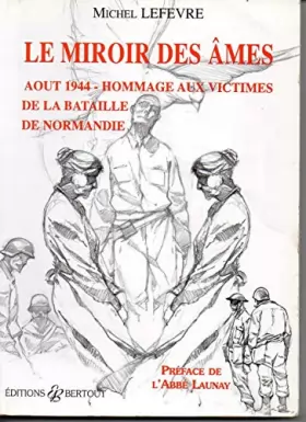 Couverture du produit · Miroir des âmes : août 1944, hommage aux victimes de la bataille de Normandie