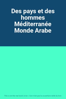 Couverture du produit · Des pays et des hommes Méditerranée Monde Arabe