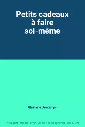 Couverture du produit · Petits cadeaux à faire soi-même