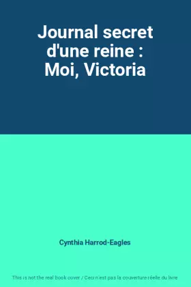 Couverture du produit · Journal secret d'une reine : Moi, Victoria