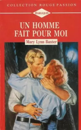 Couverture du produit · Un homme fait pour moi : Collection : Harlequin rouge passion n° 470
