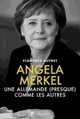 Couverture du produit · Angela Merkel : Une allemande (presque) comme les autres