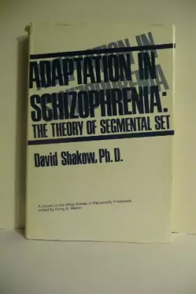 Couverture du produit · Adaptation in Schizophrenia: Theory of Segmental Set