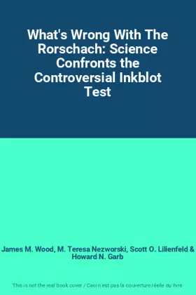 Couverture du produit · What′s Wrong With The Rorschach: Science Confronts the Controversial Inkblot Test