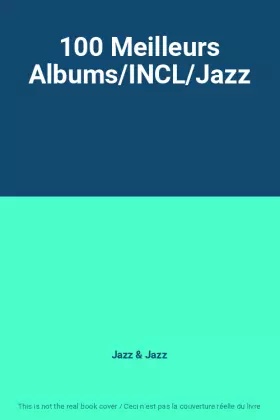 Couverture du produit · 100 Meilleurs Albums/INCL/Jazz