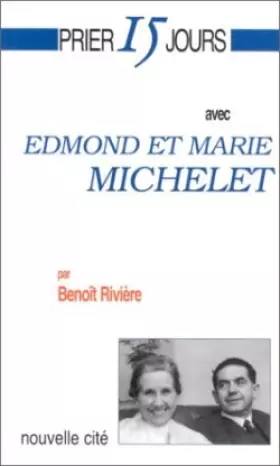 Couverture du produit · Prier 15 jour avec Edmond et Marie Michelet