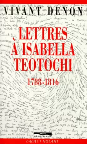 Couverture du produit · Lettres a Isabella Teotochi, 1788-1816